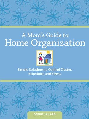 cover image of A Mom's Guide to Home Organization